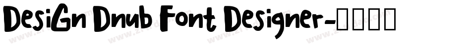 DesiGn Dnub Font Designer字体转换